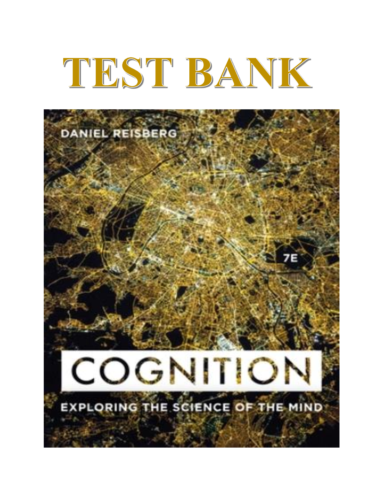 Preview image for TEST BANK FOR COGNITION EXPLORING THE SCIENCE OF THE MIND, 7TH EDITION, DANIEL REISBERG